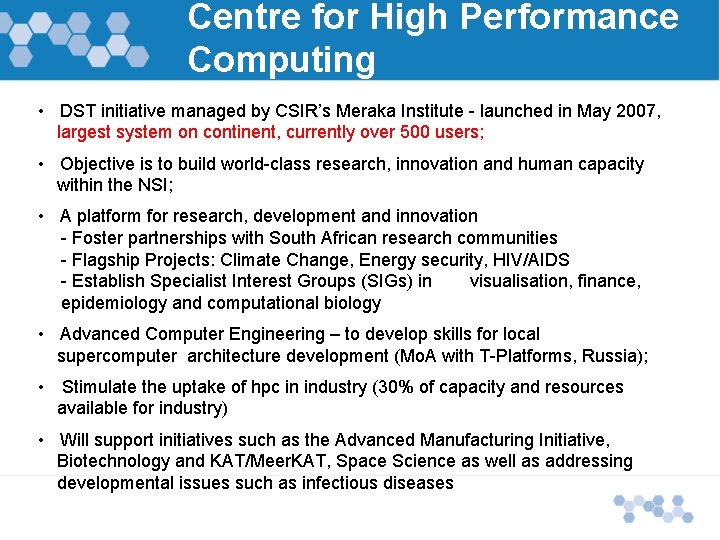 Centre for High Performance Computing • DST initiative managed by CSIR’s Meraka Institute -