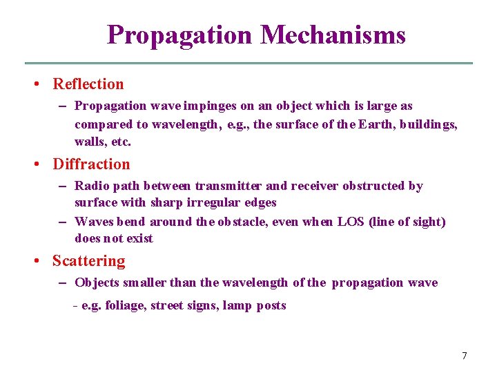 Propagation Mechanisms • Reflection – Propagation wave impinges on an object which is large