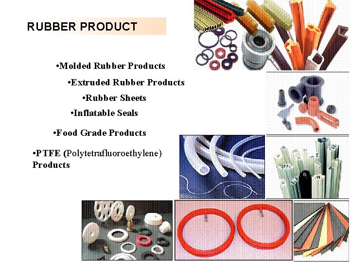 RUBBER PRODUCT • Molded Rubber Products • Extruded Rubber Products • Rubber Sheets •