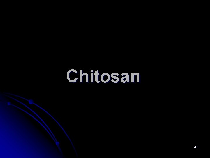 Chitosan 24 