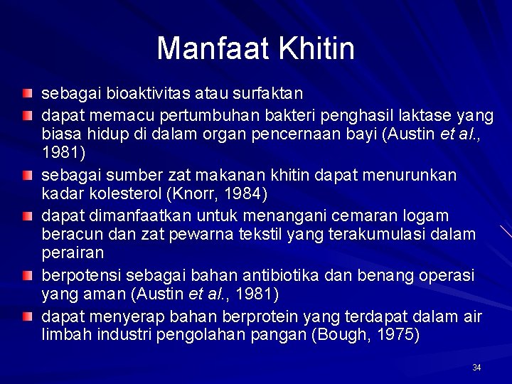 Manfaat Khitin sebagai bioaktivitas atau surfaktan dapat memacu pertumbuhan bakteri penghasil laktase yang biasa