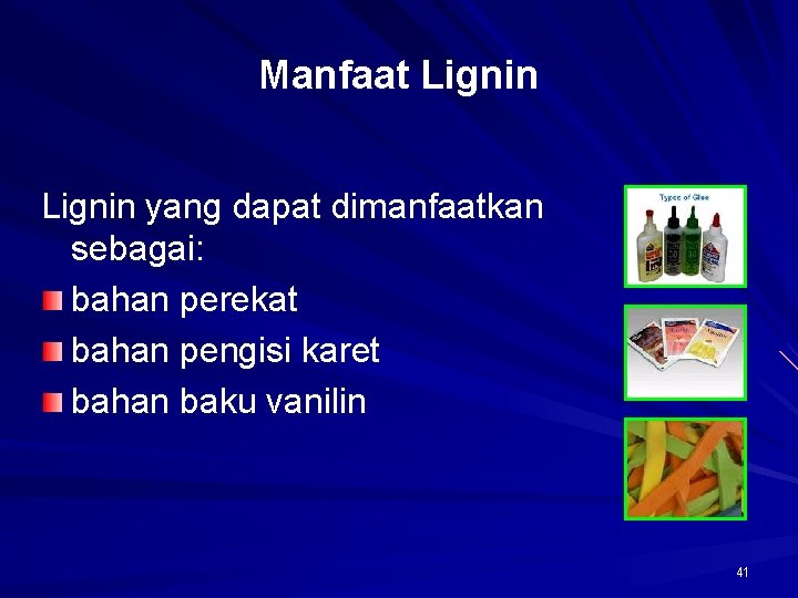 Manfaat Lignin yang dapat dimanfaatkan sebagai: bahan perekat bahan pengisi karet bahan baku vanilin