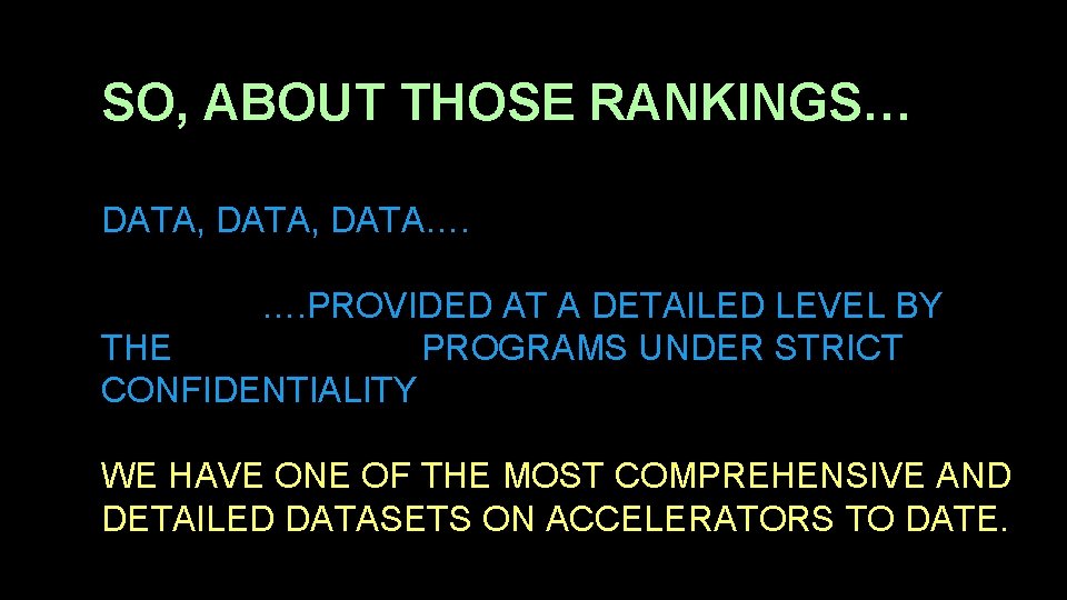 SO, ABOUT THOSE RANKINGS… DATA, DATA…. …. PROVIDED AT A DETAILED LEVEL BY THE