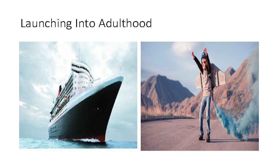 Launching Into Adulthood 