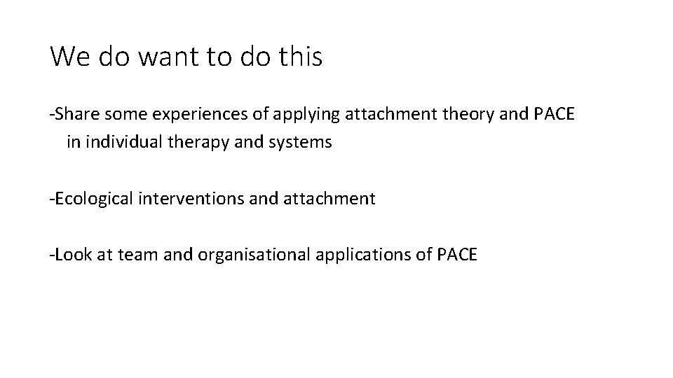 We do want to do this -Share some experiences of applying attachment theory and