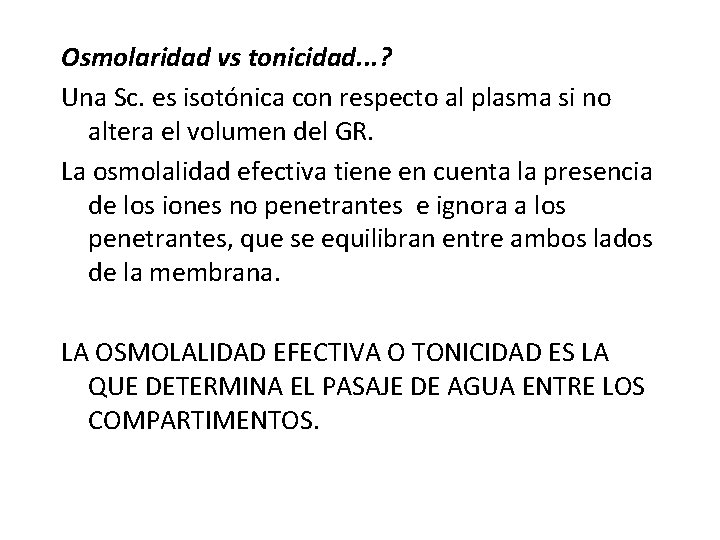 Osmolaridad vs tonicidad. . . ? Una Sc. es isotónica con respecto al plasma