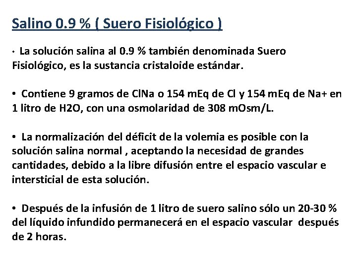 Salino 0. 9 % ( Suero Fisiológico ) • La solución salina al 0.