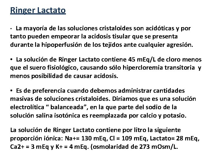 Ringer Lactato • La mayoría de las soluciones cristaloides son acidóticas y por tanto
