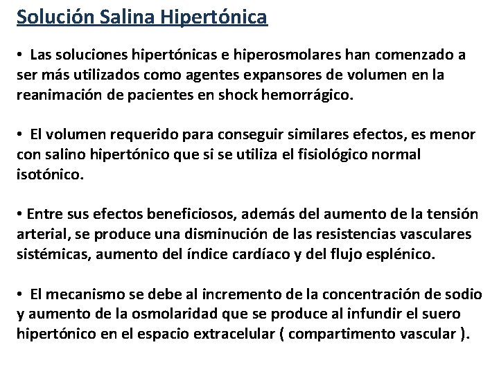 Solución Salina Hipertónica • Las soluciones hipertónicas e hiperosmolares han comenzado a ser más