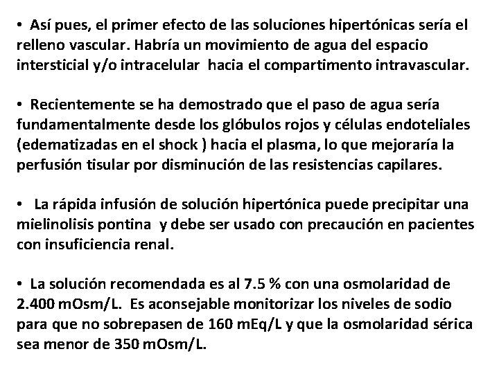  • Así pues, el primer efecto de las soluciones hipertónicas sería el relleno