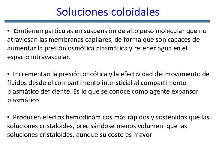 Soluciones coloidales • Contienen partículas en suspensión de alto peso molecular que no atraviesan