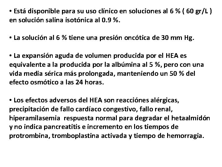  • Está disponible para su uso clínico en soluciones al 6 % (