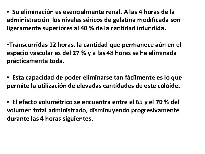  • Su eliminación es esencialmente renal. A las 4 horas de la administración