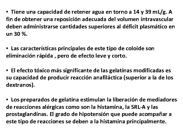  • Tiene una capacidad de retener agua en torno a 14 y 39