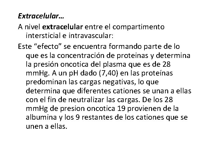 Extracelular… A nivel extracelular entre el compartimento intersticial e intravascular: Este “efecto” se encuentra