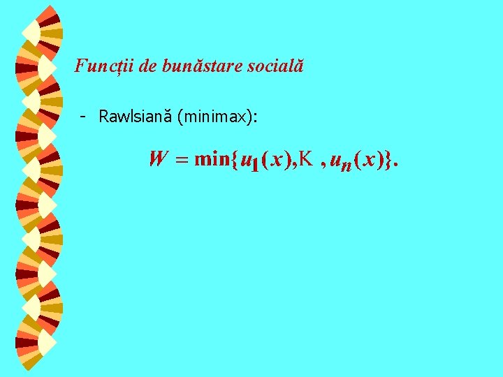 Funcții de bunăstare socială - Rawlsiană (minimax): 