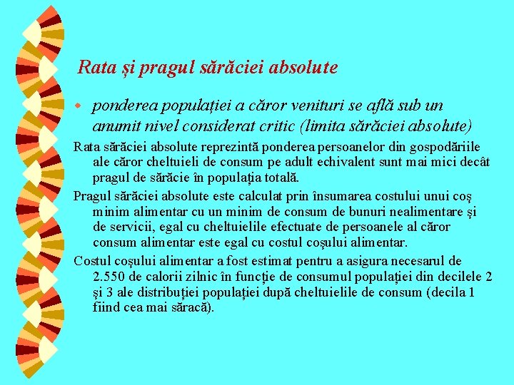 Rata și pragul sărăciei absolute w ponderea populației a căror venituri se află sub