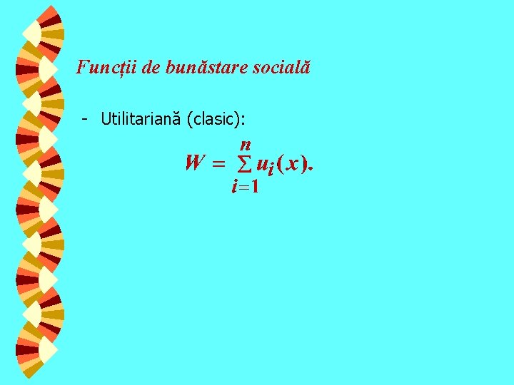 Funcții de bunăstare socială - Utilitariană (clasic): 