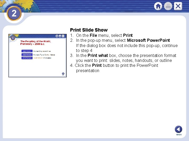 Print Slide Show 1. On the File menu, select Print 2. In the pop-up