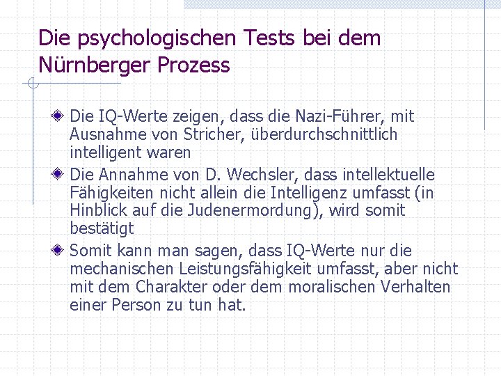 Die psychologischen Tests bei dem Nürnberger Prozess Die IQ-Werte zeigen, dass die Nazi-Führer, mit