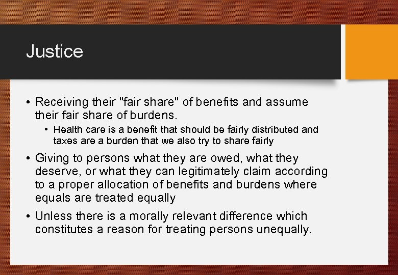 Justice • Receiving their "fair share" of benefits and assume their fair share of