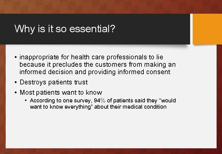 Why is it so essential? • inappropriate for health care professionals to lie because