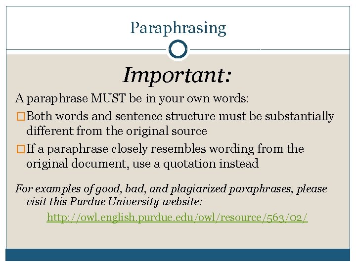 Paraphrasing Important: A paraphrase MUST be in your own words: �Both words and sentence