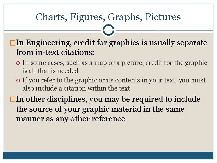 Charts, Figures, Graphs, Pictures �In Engineering, credit for graphics is usually separate from in-text