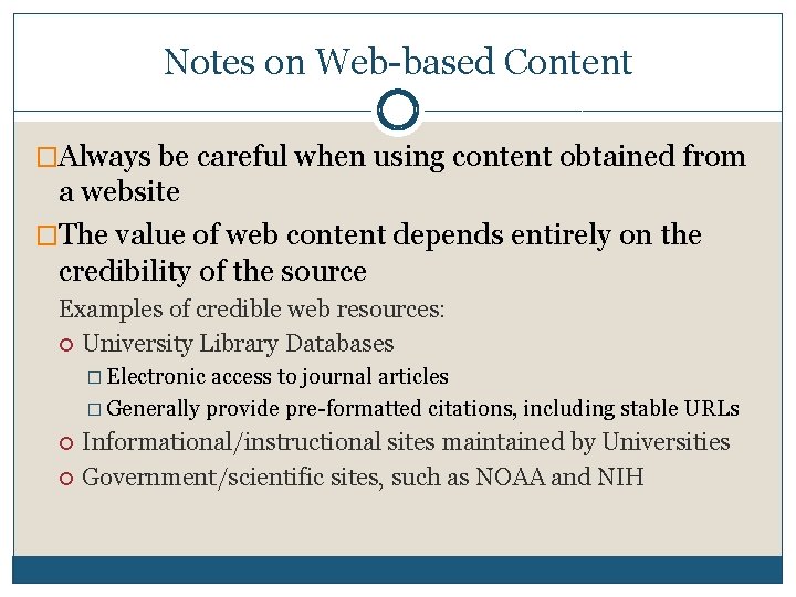 Notes on Web-based Content �Always be careful when using content obtained from a website