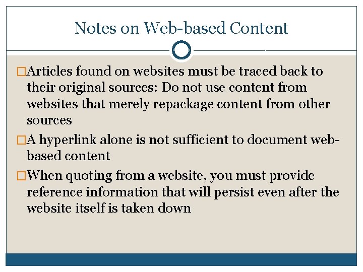 Notes on Web-based Content �Articles found on websites must be traced back to their