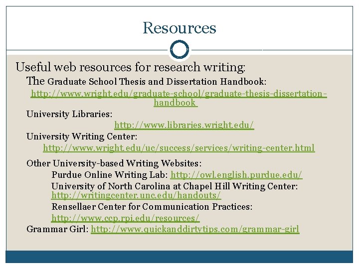 Resources Useful web resources for research writing: The Graduate School Thesis and Dissertation Handbook: