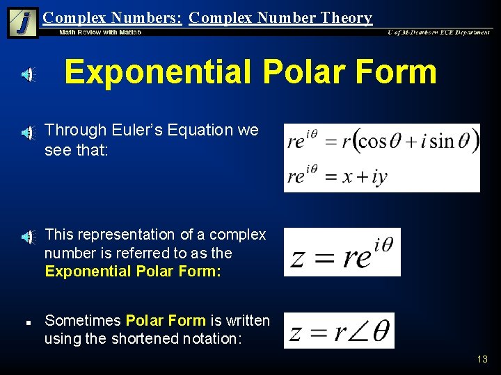 Complex Numbers: Complex Number Theory Exponential Polar Form n n n Through Euler’s Equation