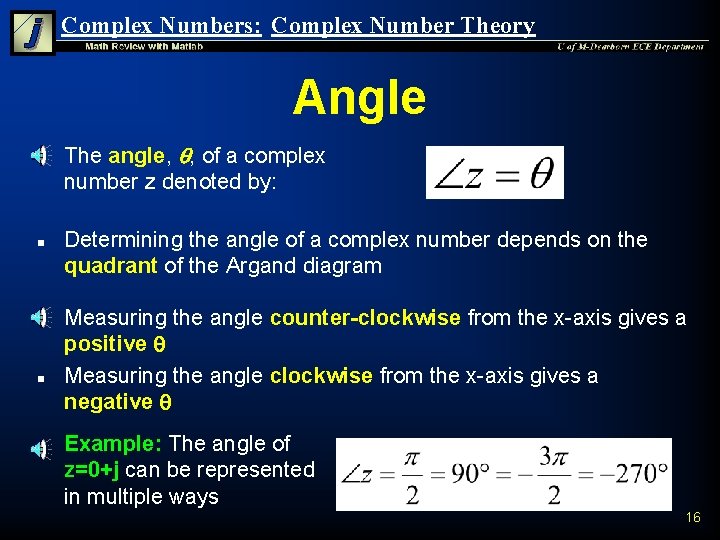 Complex Numbers: Complex Number Theory Angle n n n The angle, q, of a