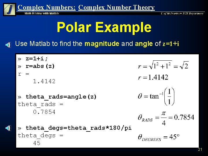 Complex Numbers: Complex Number Theory Polar Example n Use Matlab to find the magnitude