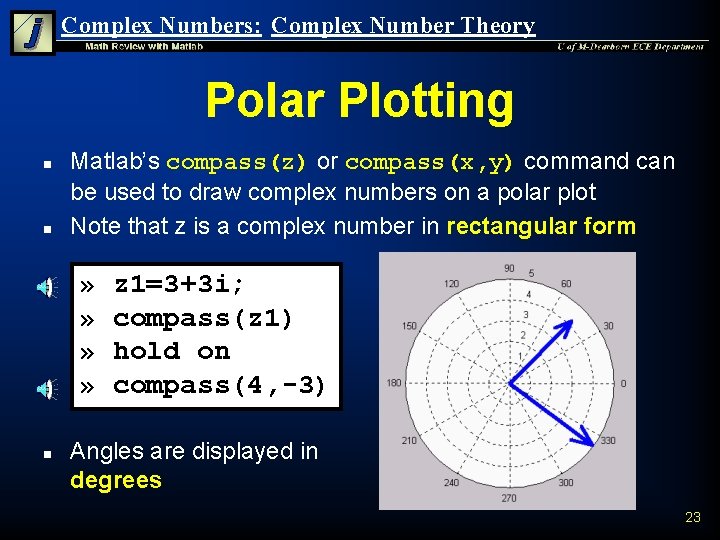 Complex Numbers: Complex Number Theory Polar Plotting n n Matlab’s compass(z) or compass(x, y)