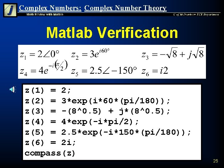 Complex Numbers: Complex Number Theory Matlab Verification z(1) = 2; z(2) = 3*exp(i*60*(pi/180)); z(3)