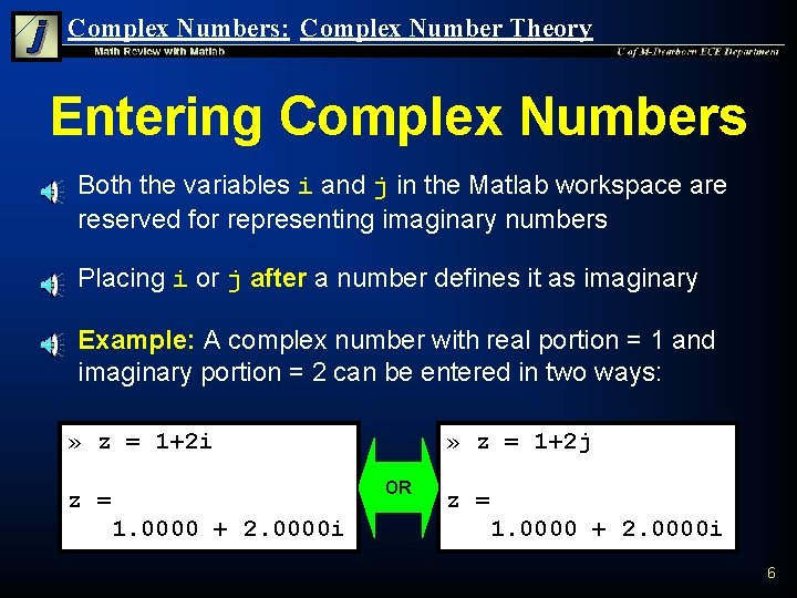 Complex Numbers: Complex Number Theory Entering Complex Numbers n n n Both the variables
