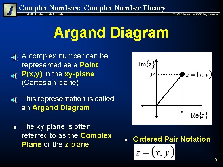 Complex Numbers: Complex Number Theory Argand Diagram n n n A complex number can