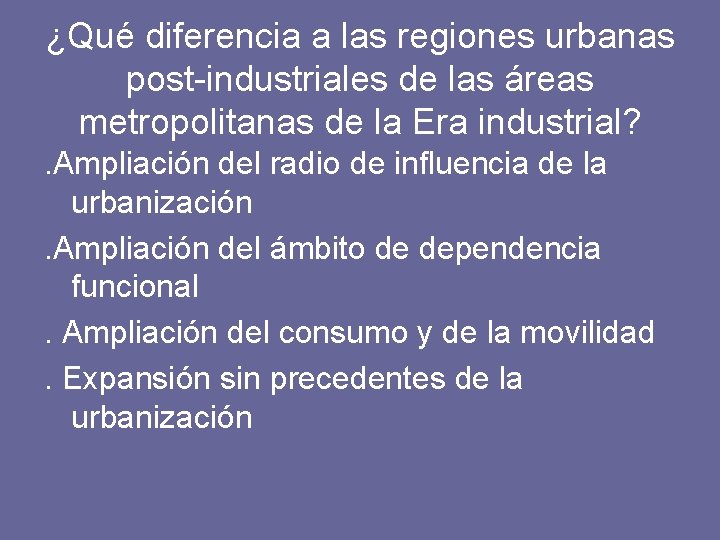 ¿Qué diferencia a las regiones urbanas post-industriales de las áreas metropolitanas de la Era