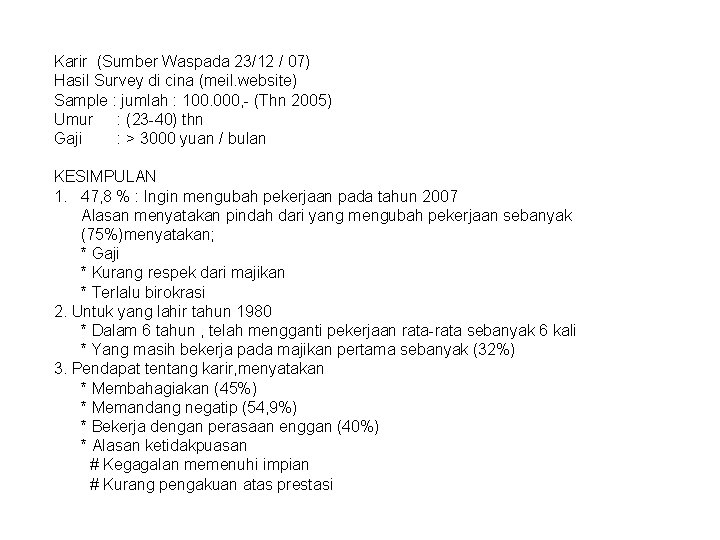 Karir (Sumber Waspada 23/12 / 07) Hasil Survey di cina (meil. website) Sample :