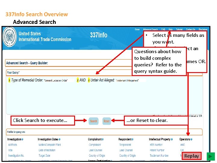 Advanced Search • Select as many fields as you want. • If you don’t