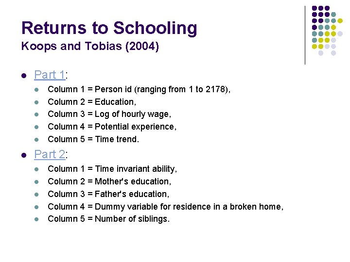 Returns to Schooling Koops and Tobias (2004) l Part 1: l l l Column