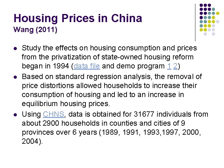 Housing Prices in China Wang (2011) l l l Study the effects on housing
