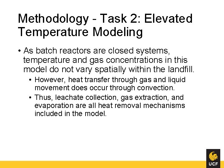 Methodology - Task 2: Elevated Temperature Modeling • As batch reactors are closed systems,