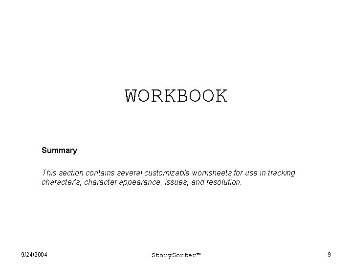 WORKBOOK Summary This section contains several customizable worksheets for use in tracking character’s, character