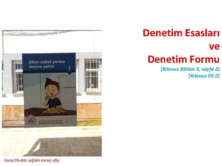 Denetim Esasları ve Denetim Formu (Kılavuz Bölüm 3, sayfa 2) (Kılavuz EK-2) Sivas/Okulda sağlıklı