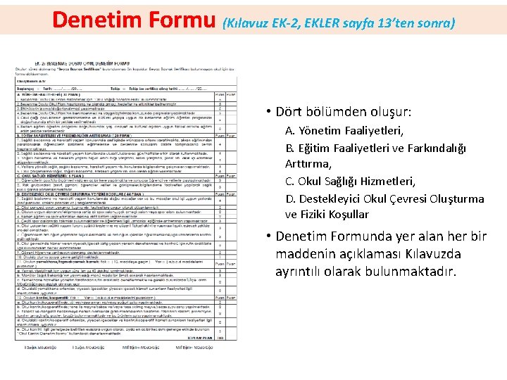 Denetim Formu (Kılavuz EK-2, EKLER sayfa 13’ten sonra) • Dört bölümden oluşur: A. Yönetim