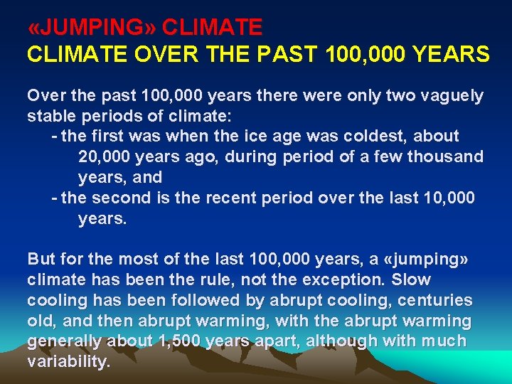  «JUMPING» CLIMATE OVER THE PAST 100, 000 YEARS Over the past 100, 000