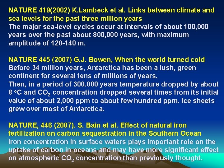 NATURE 419(2002) K. Lambeck et al. Links between climate and sea levels for the