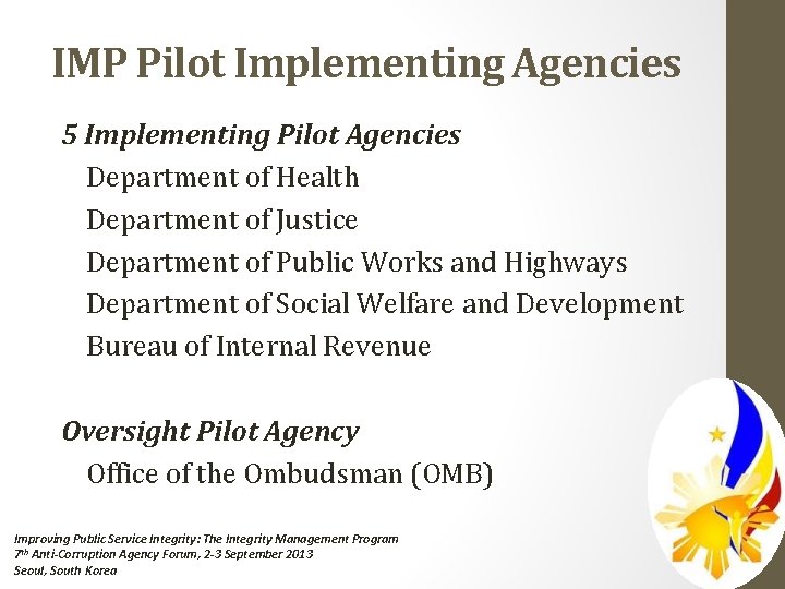 IMP Pilot Implementing Agencies 5 Implementing Pilot Agencies Department of Health Department of Justice